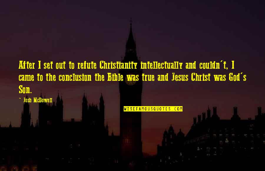 Smash Bros Brawl Quotes By Josh McDowell: After I set out to refute Christianity intellectually Smash Bros Brawl Quotes By Josh McDowell: After I set out to refute Christianity intellectually