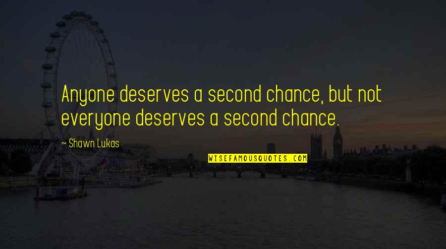 Smash Bros Melee Quotes By Shawn Lukas: Anyone deserves a second chance, but not everyone