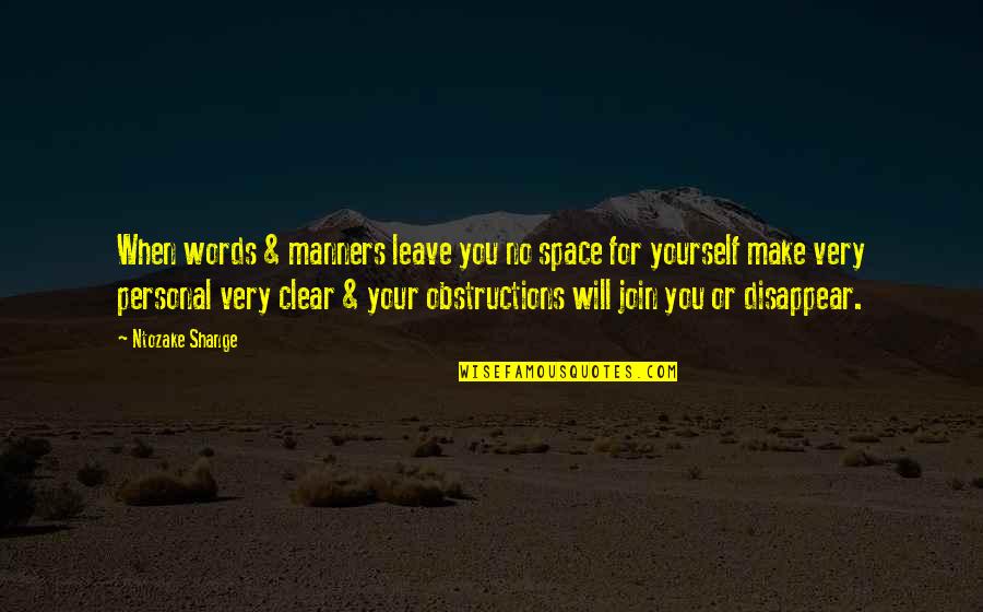 Smash Hit Quotes By Ntozake Shange: When words & manners leave you no space Smash Hit Quotes By Ntozake Shange: When words & manners leave you no space