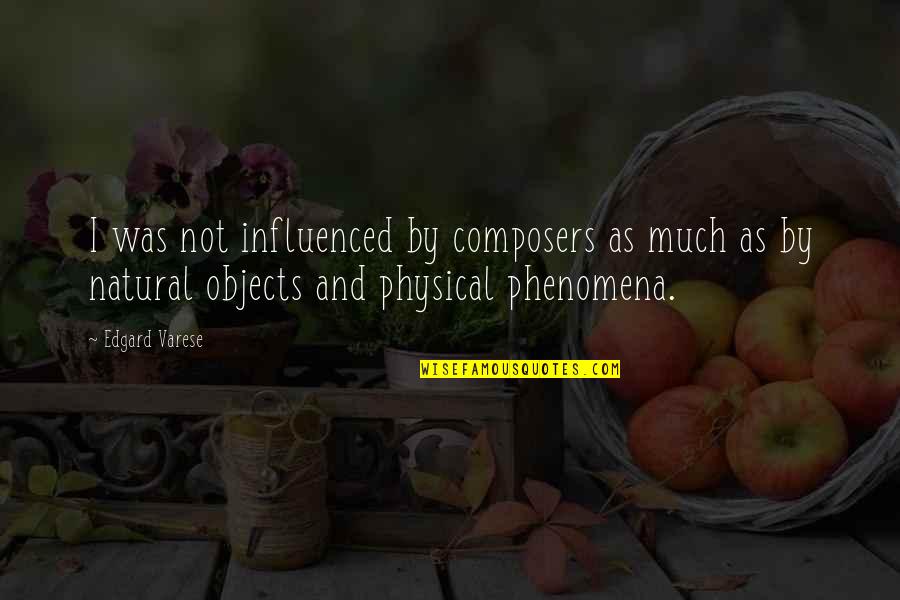 Smash Melee Quotes By Edgard Varese: I was not influenced by composers as much Smash Melee Quotes By Edgard Varese: I was not influenced by composers as much