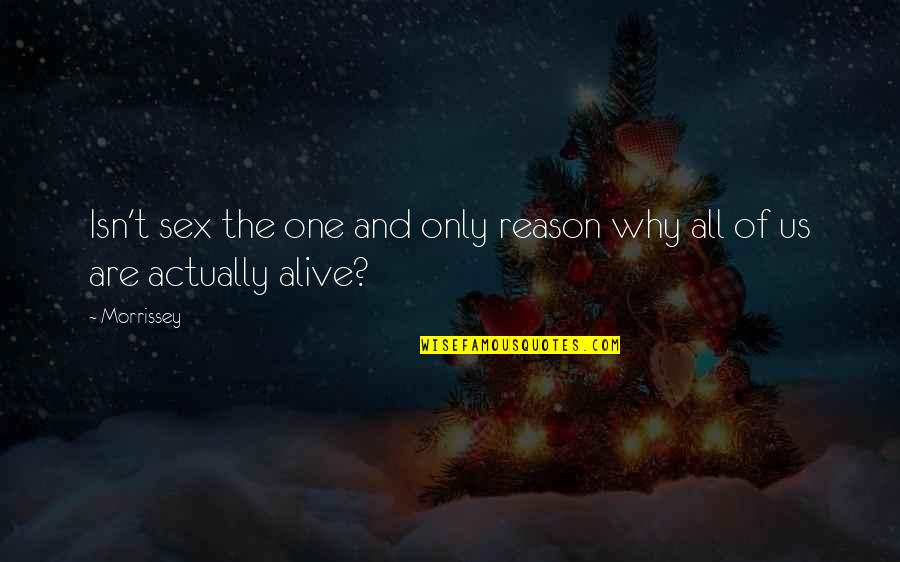 Smashing Pumpkins Song Quotes By Morrissey: Isn't sex the one and only reason why