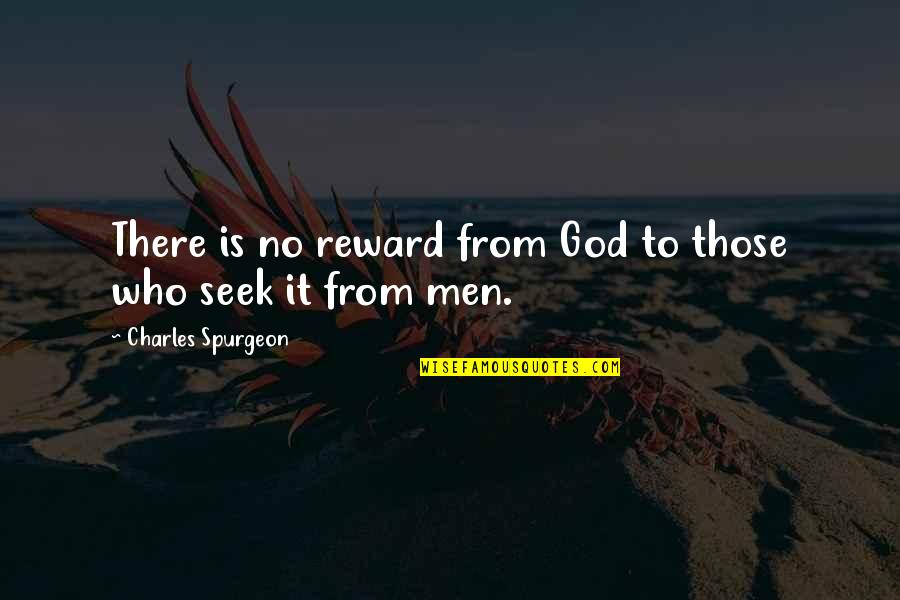 Smatrade Quotes By Charles Spurgeon: There is no reward from God to those