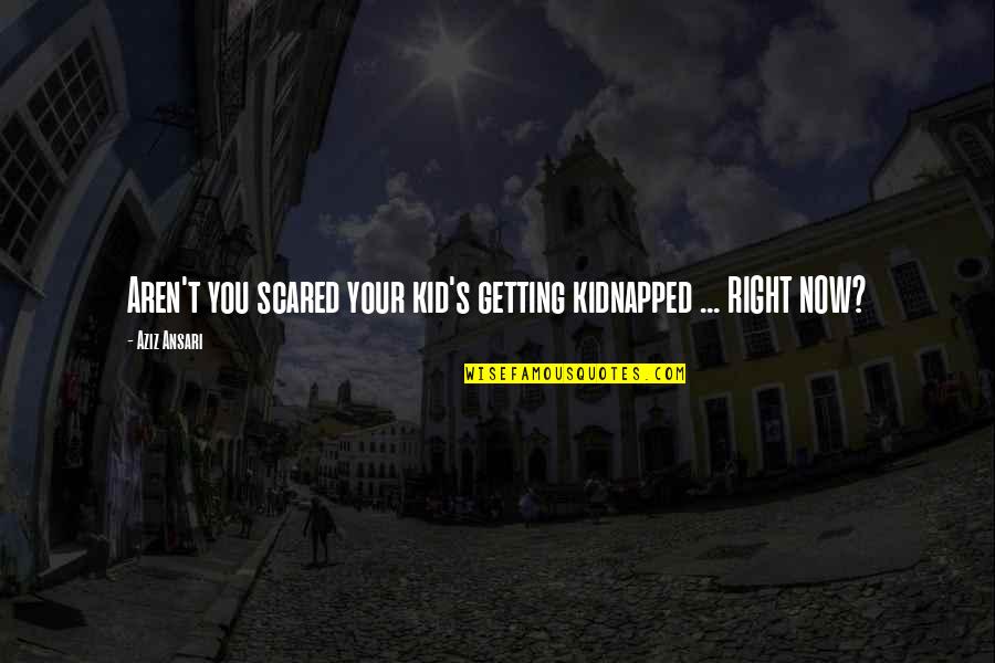 Smeagol Memes Quotes By Aziz Ansari: Aren't you scared your kid's getting kidnapped ...
