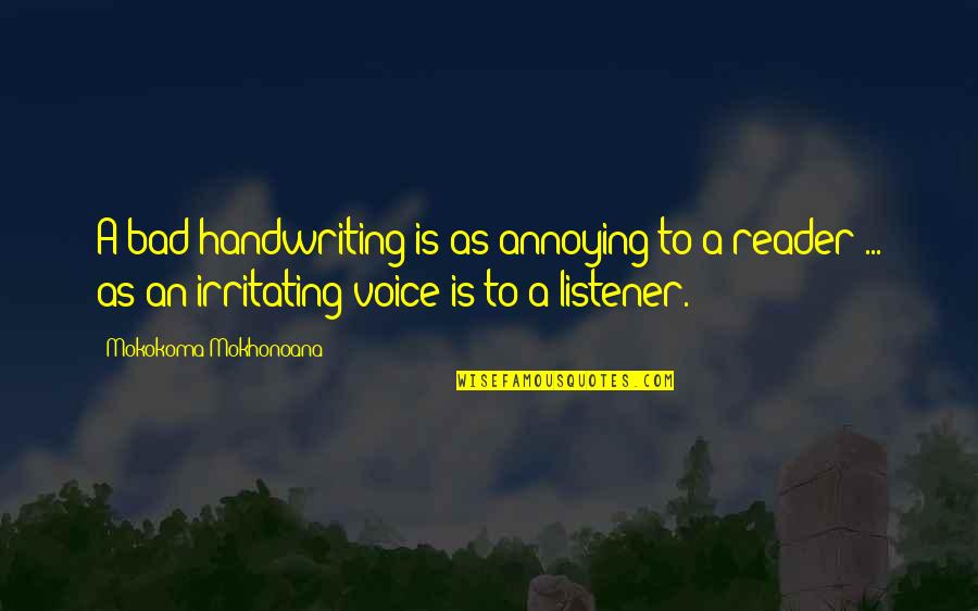 Smeagol Memes Quotes By Mokokoma Mokhonoana: A bad handwriting is as annoying to a Smeagol Memes Quotes By Mokokoma Mokhonoana: A bad handwriting is as annoying to a