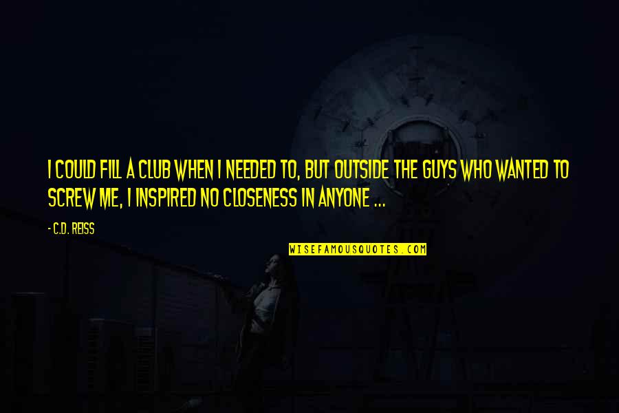 Smedbyn Quotes By C.D. Reiss: I could fill a club when I needed