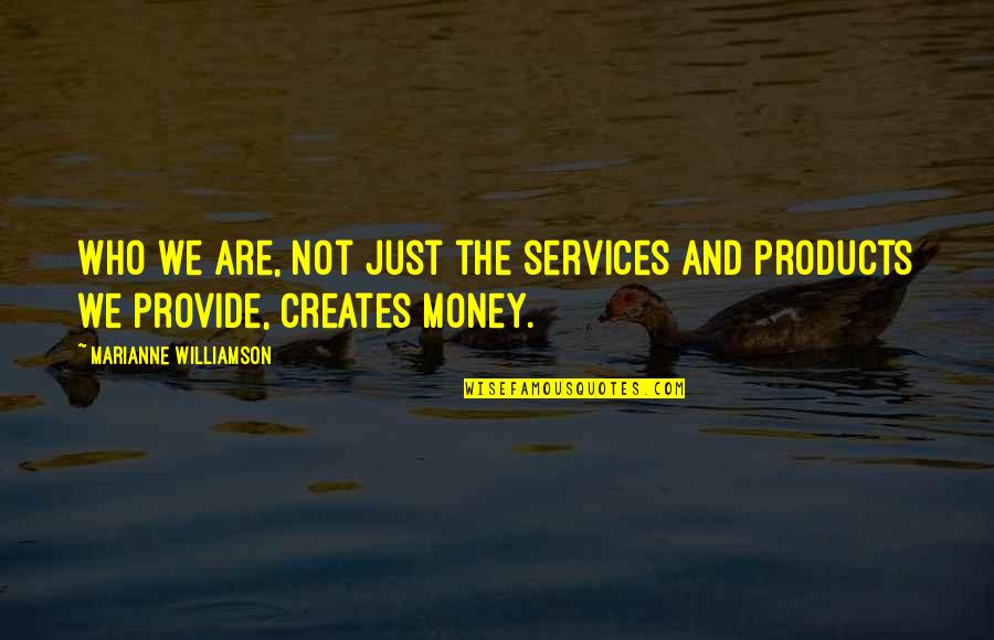Smegenys Quotes By Marianne Williamson: Who we are, not just the services and Smegenys Quotes By Marianne Williamson: Who we are, not just the services and