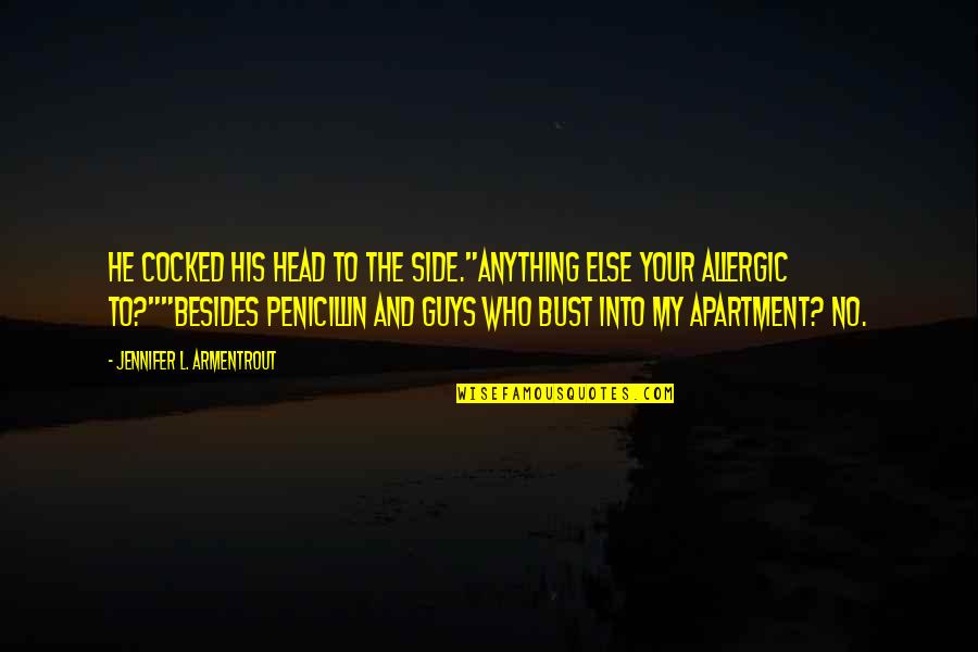 Smell Brings Back Memories Quotes By Jennifer L. Armentrout: He cocked his head to the side."Anything else Smell Brings Back Memories Quotes By Jennifer L. Armentrout: He cocked his head to the side."Anything else