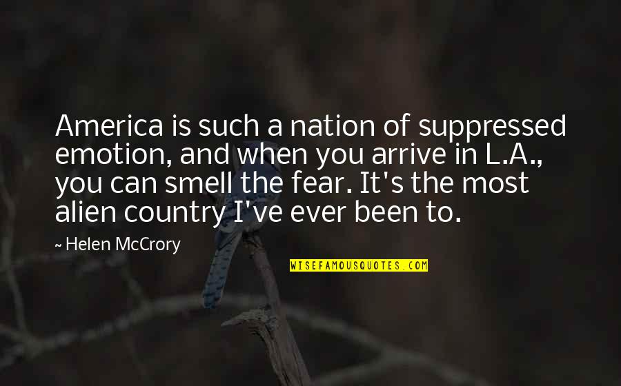 Smell Fear Quotes By Helen McCrory: America is such a nation of suppressed emotion,