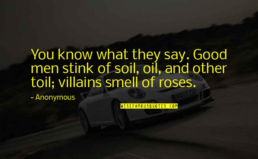 Smell Good Quotes By Anonymous: You know what they say. Good men stink