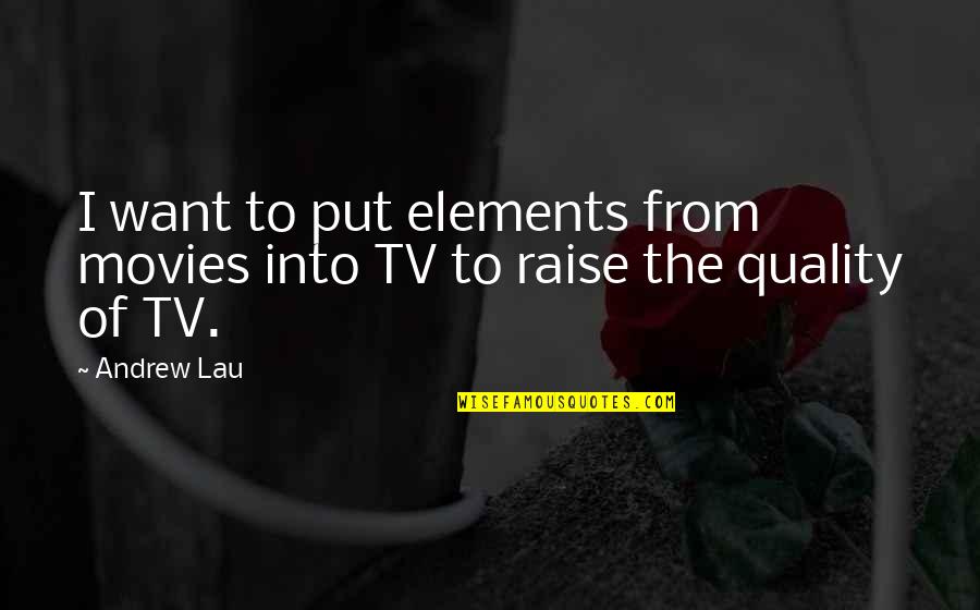 Smell Of Coffee Quotes By Andrew Lau: I want to put elements from movies into