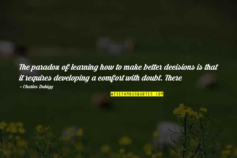 Smell Of Coffee Quotes By Charles Duhigg: The paradox of learning how to make better Smell Of Coffee Quotes By Charles Duhigg: The paradox of learning how to make better