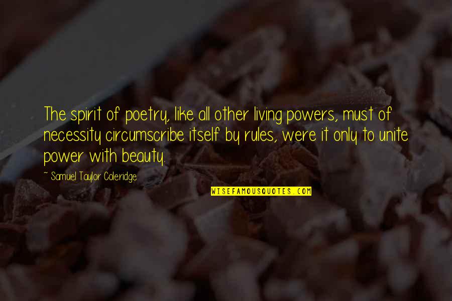 Smell The Coffee Quotes By Samuel Taylor Coleridge: The spirit of poetry, like all other living