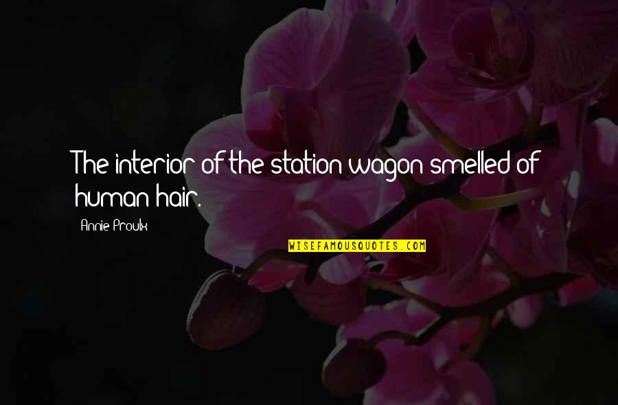 Smelled Quotes By Annie Proulx: The interior of the station wagon smelled of