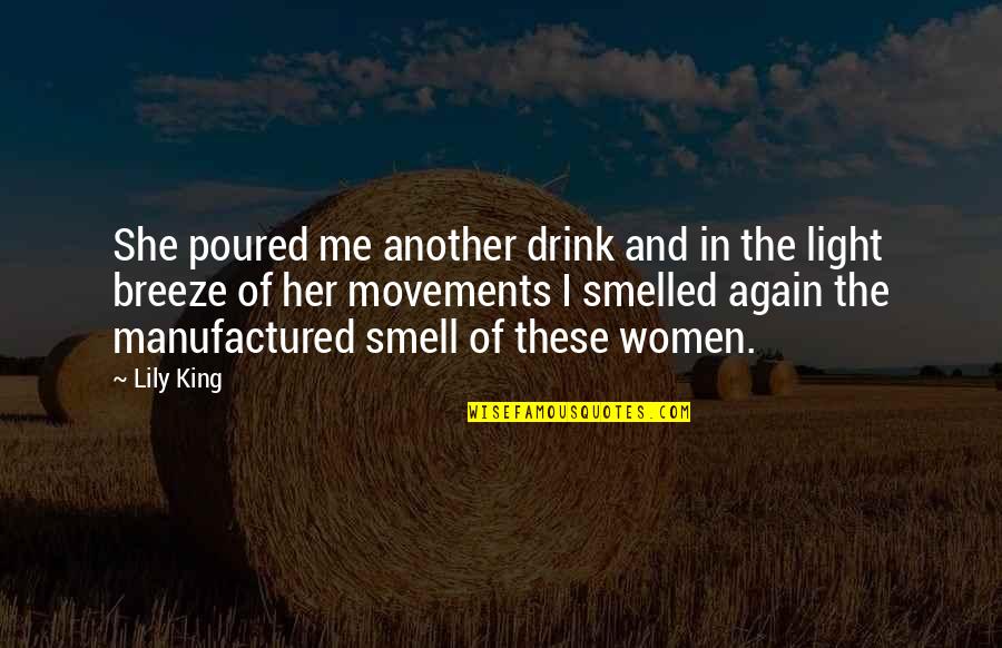 Smelled Quotes By Lily King: She poured me another drink and in the