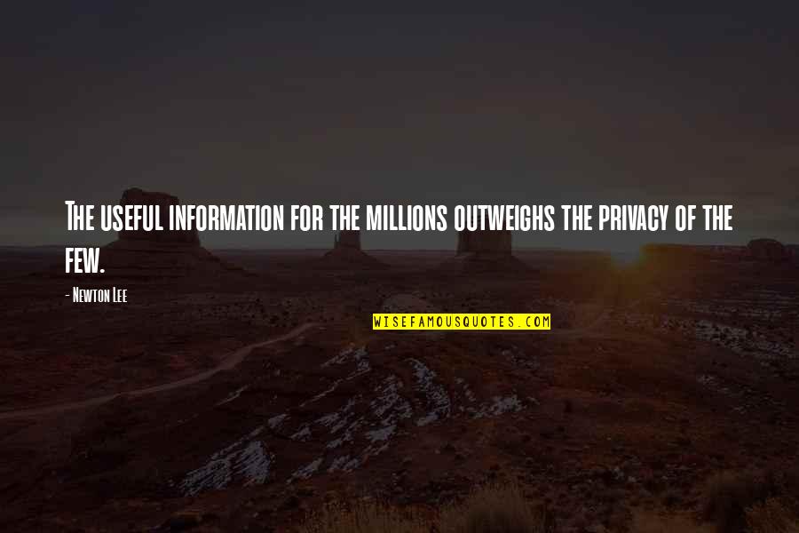 Smelleth Quotes By Newton Lee: The useful information for the millions outweighs the