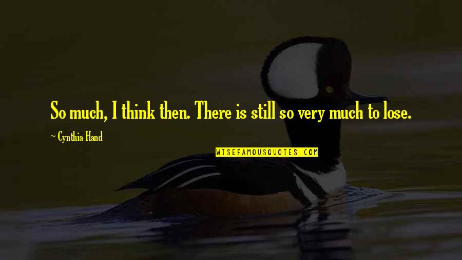 Smelling Nice Quotes By Cynthia Hand: So much, I think then. There is still