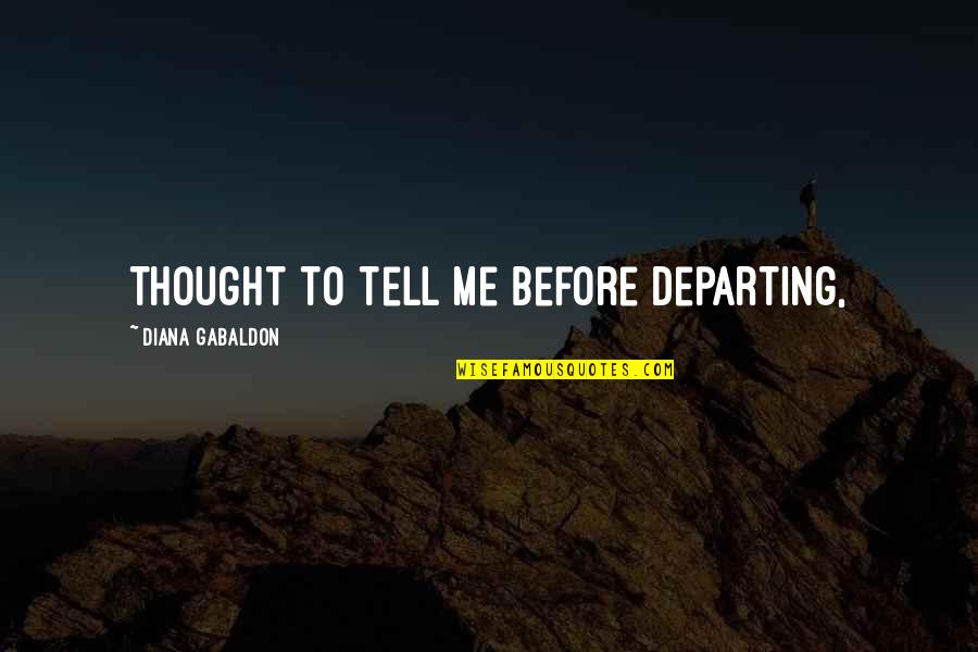 Smelling Something Fishy Quotes By Diana Gabaldon: thought to tell me before departing,