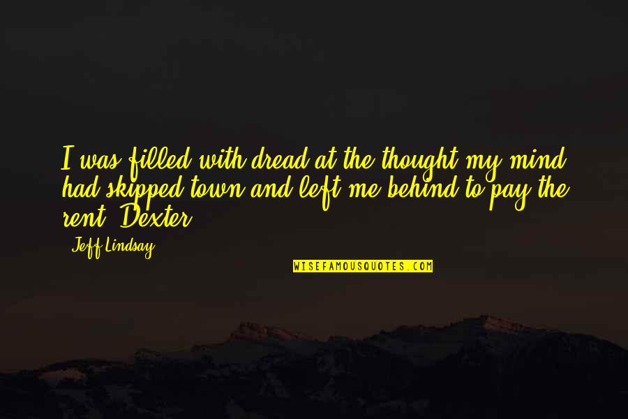 Smelting Gold Quotes By Jeff Lindsay: I was filled with dread at the thought Smelting Gold Quotes By Jeff Lindsay: I was filled with dread at the thought