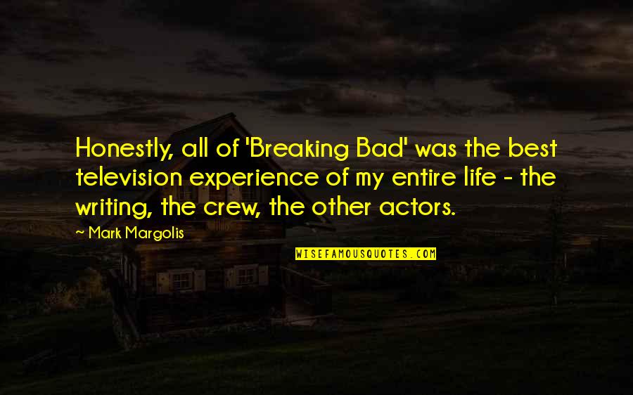 Smelting Waste Quotes By Mark Margolis: Honestly, all of 'Breaking Bad' was the best
