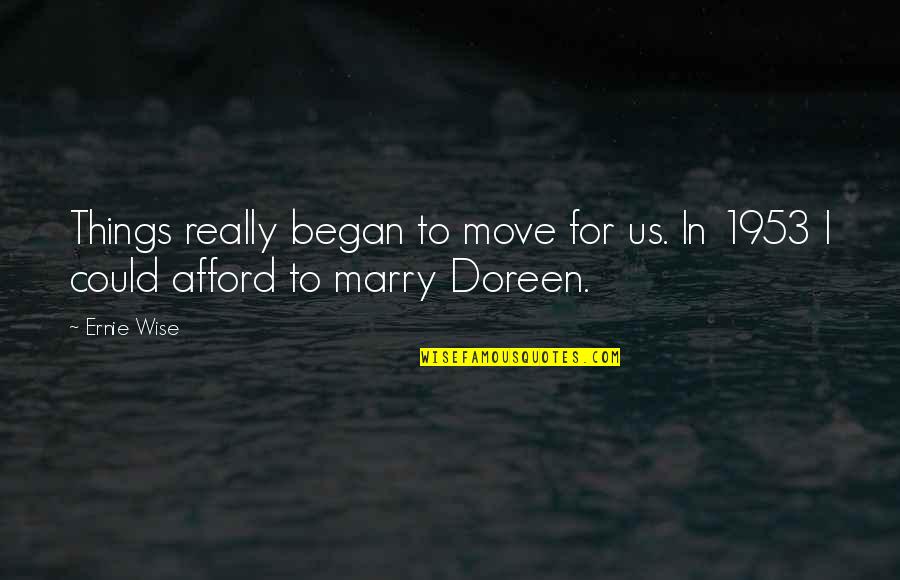 Smene Za Quotes By Ernie Wise: Things really began to move for us. In