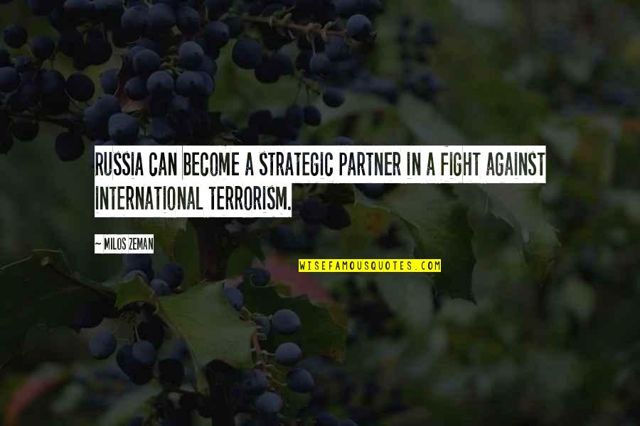 Smeno Espace Quotes By Milos Zeman: Russia can become a strategic partner in a
