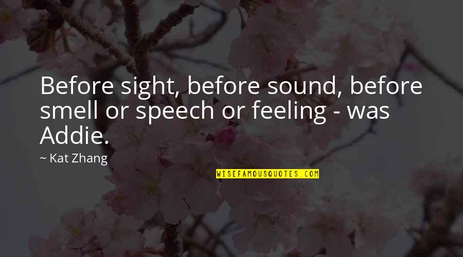Smersh 5 Quotes By Kat Zhang: Before sight, before sound, before smell or speech
