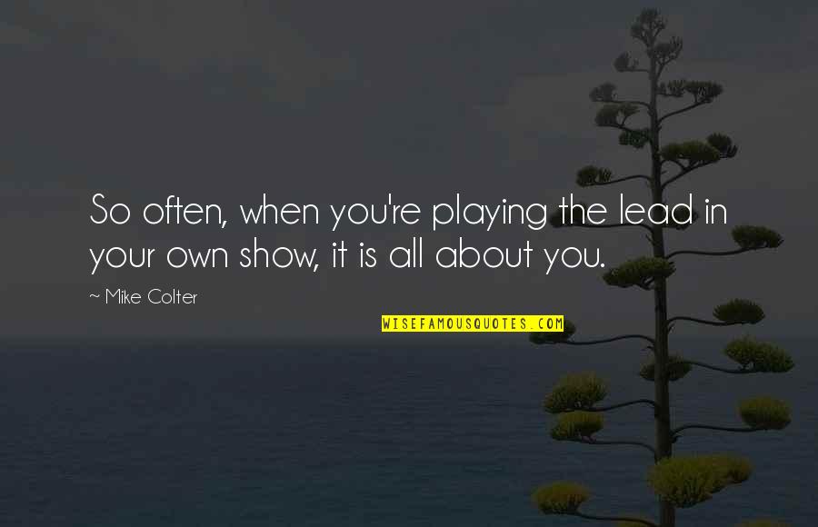Smert Quotes By Mike Colter: So often, when you're playing the lead in