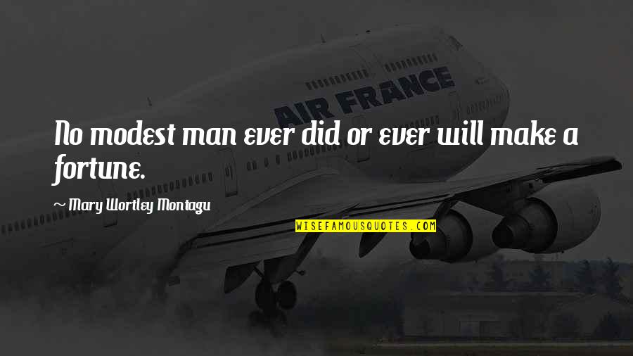 Smgi Inc Quotes By Mary Wortley Montagu: No modest man ever did or ever will Smgi Inc Quotes By Mary Wortley Montagu: No modest man ever did or ever will
