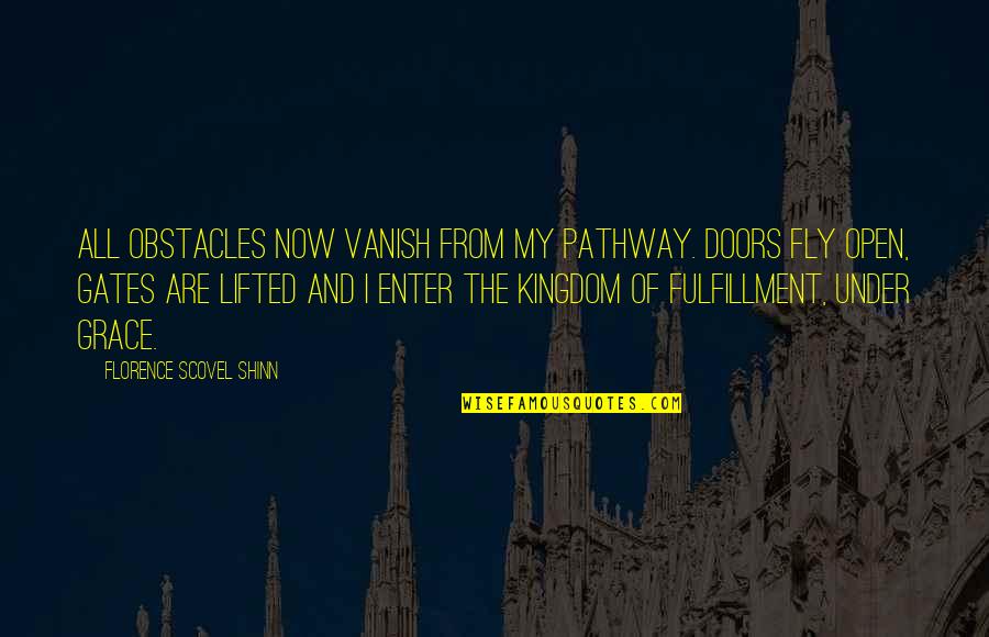 Smgi Industries Quotes By Florence Scovel Shinn: All obstacles now vanish from my pathway. Doors