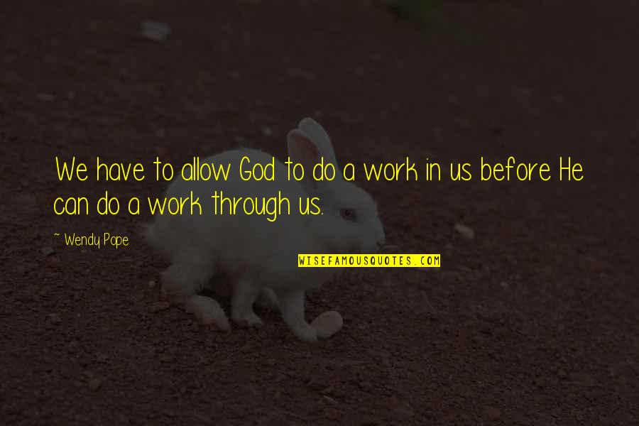 Smh Share Quotes By Wendy Pope: We have to allow God to do a