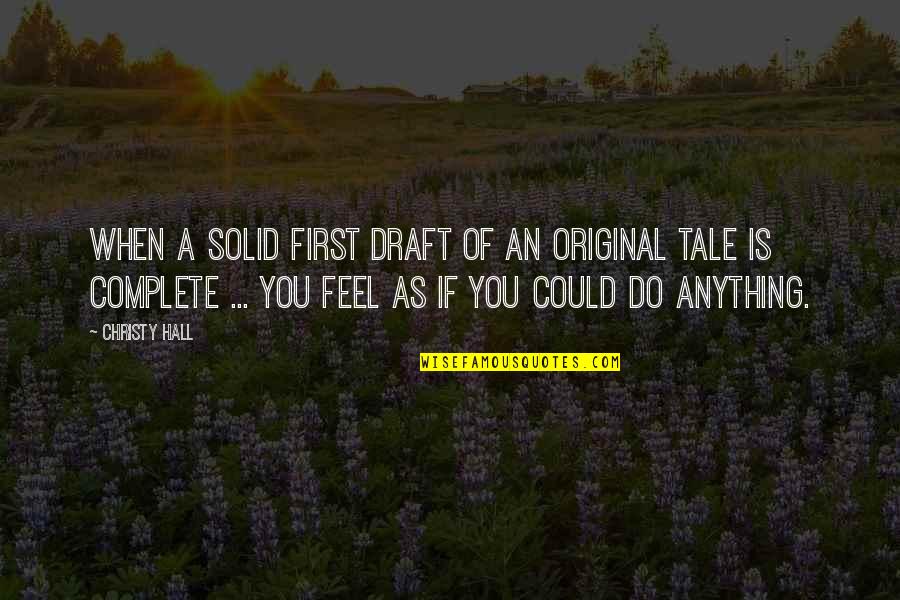 Smidgens Quotes By Christy Hall: When a solid first draft of an original
