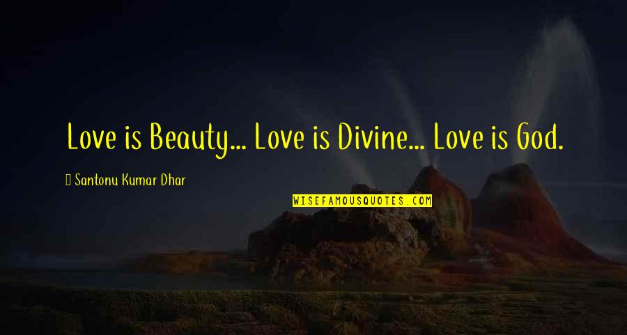 Smiguel Meme Quotes By Santonu Kumar Dhar: Love is Beauty... Love is Divine... Love is Smiguel Meme Quotes By Santonu Kumar Dhar: Love is Beauty... Love is Divine... Love is