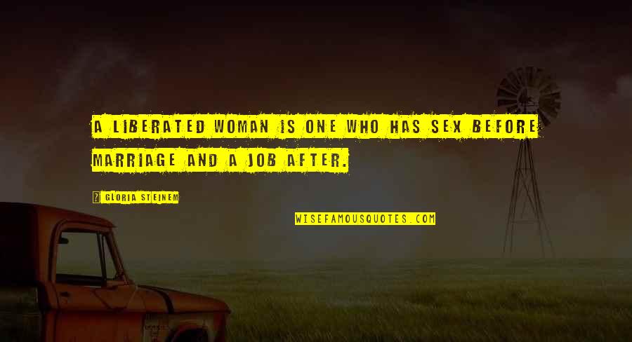 Smije Quotes By Gloria Steinem: A liberated woman is one who has sex