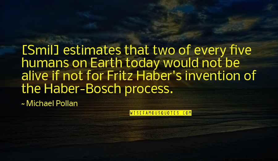 Smil Quotes By Michael Pollan: [Smil] estimates that two of every five humans