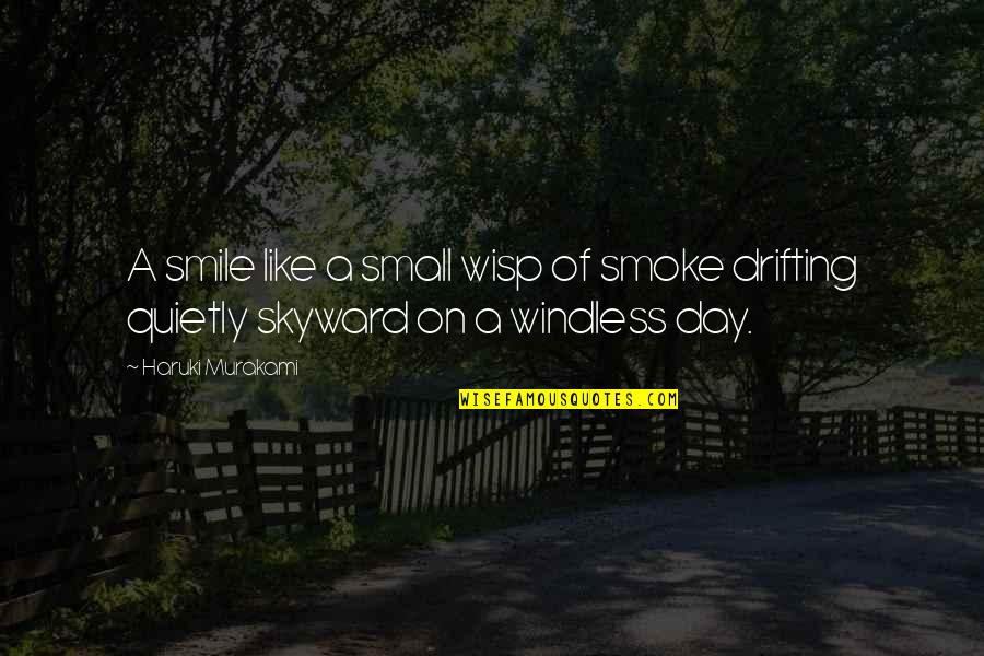 Smile A Day Quotes By Haruki Murakami: A smile like a small wisp of smoke