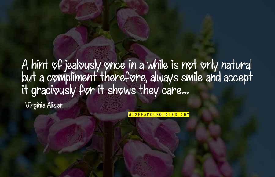 Smile A While Quotes By Virginia Alison: A hint of jealously once in a while