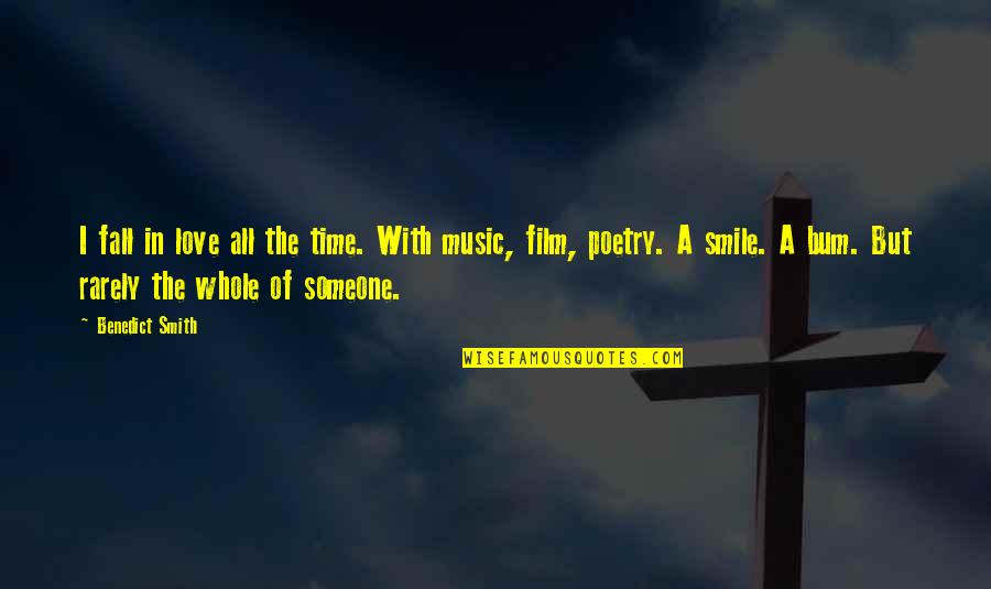 Smile All The Time Quotes By Benedict Smith: I fall in love all the time. With