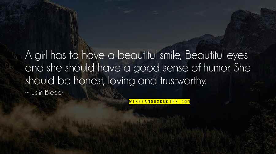 Smile And Eyes Quotes By Justin Bieber: A girl has to have a beautiful smile,