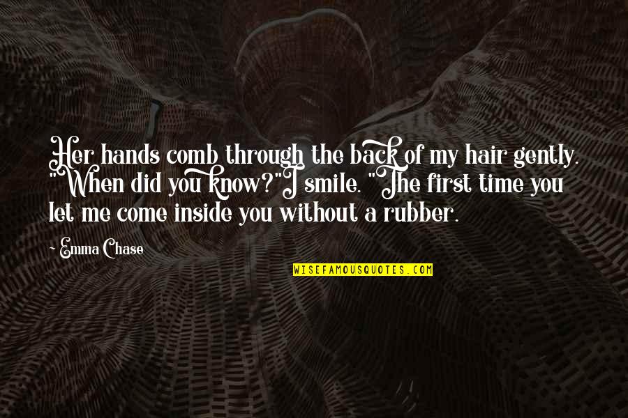 Smile And Hair Quotes By Emma Chase: Her hands comb through the back of my