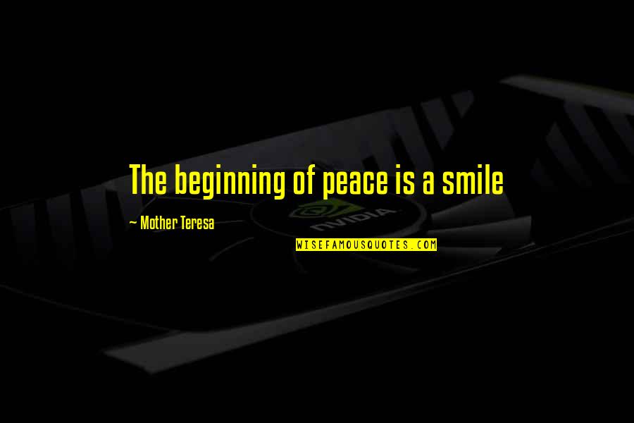 Smile And Peace Quotes By Mother Teresa: The beginning of peace is a smile