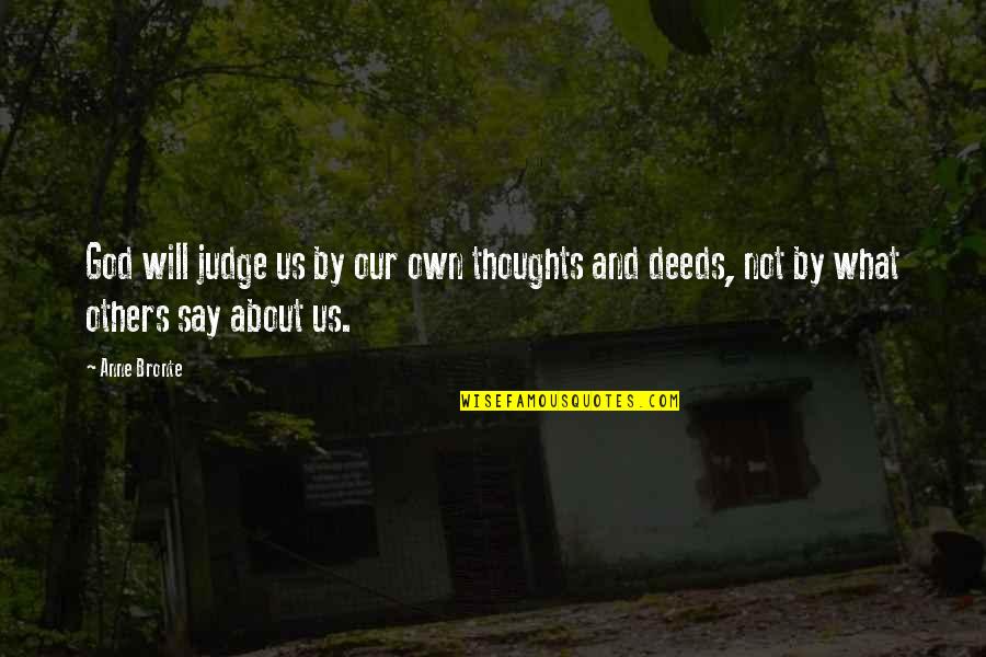 Smile Because God Quotes By Anne Bronte: God will judge us by our own thoughts