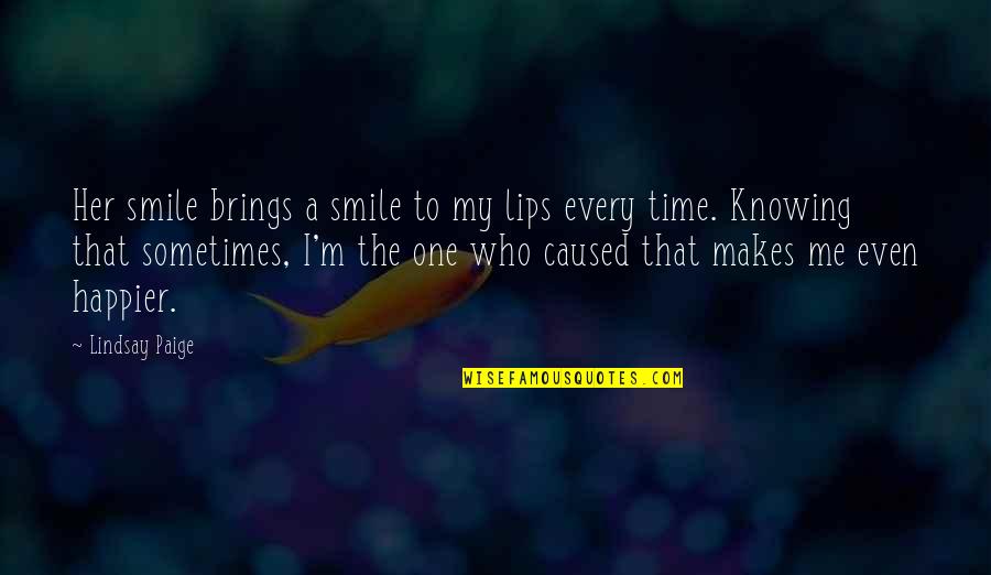 Smile Brings Quotes By Lindsay Paige: Her smile brings a smile to my lips