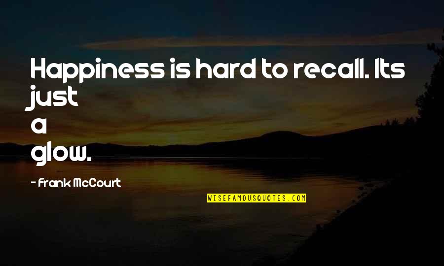 Smile Cures All Quotes By Frank McCourt: Happiness is hard to recall. Its just a Smile Cures All Quotes By Frank McCourt: Happiness is hard to recall. Its just a