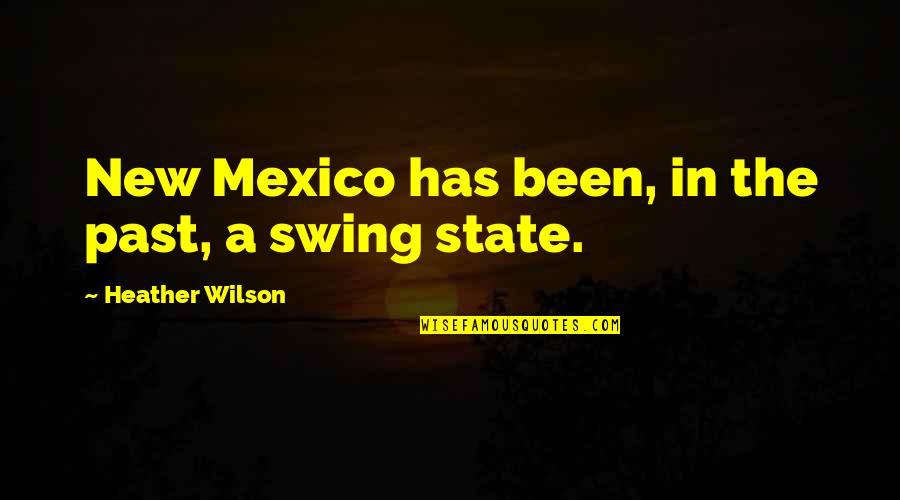 Smile Even Stress Quotes By Heather Wilson: New Mexico has been, in the past, a