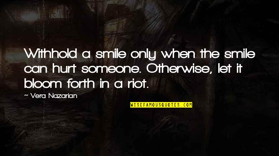 Smile Even When Hurt Quotes By Vera Nazarian: Withhold a smile only when the smile can