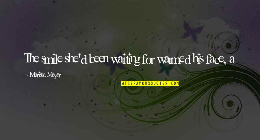Smile Face Quotes By Marissa Meyer: The smile she'd been waiting for warmed his Smile Face Quotes By Marissa Meyer: The smile she'd been waiting for warmed his