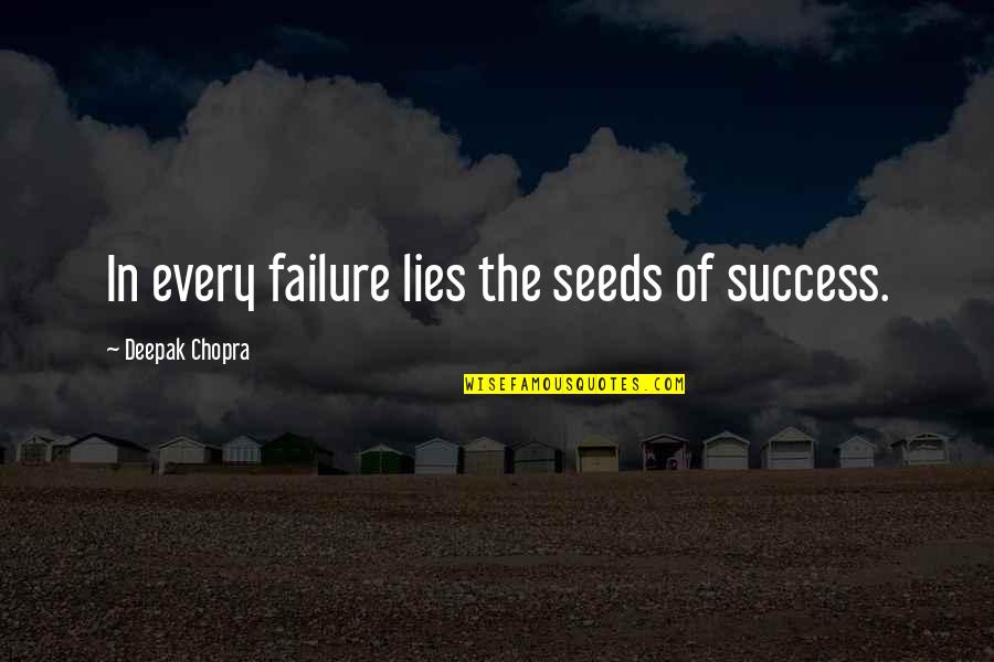 Smile Font Quotes By Deepak Chopra: In every failure lies the seeds of success.