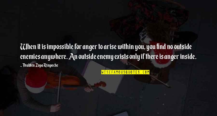 Smile Goodreads Quotes By Thubten Zopa Rinpoche: When it is impossible for anger to arise Smile Goodreads Quotes By Thubten Zopa Rinpoche: When it is impossible for anger to arise