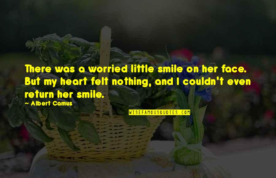 Smile Her Face Quotes By Albert Camus: There was a worried little smile on her