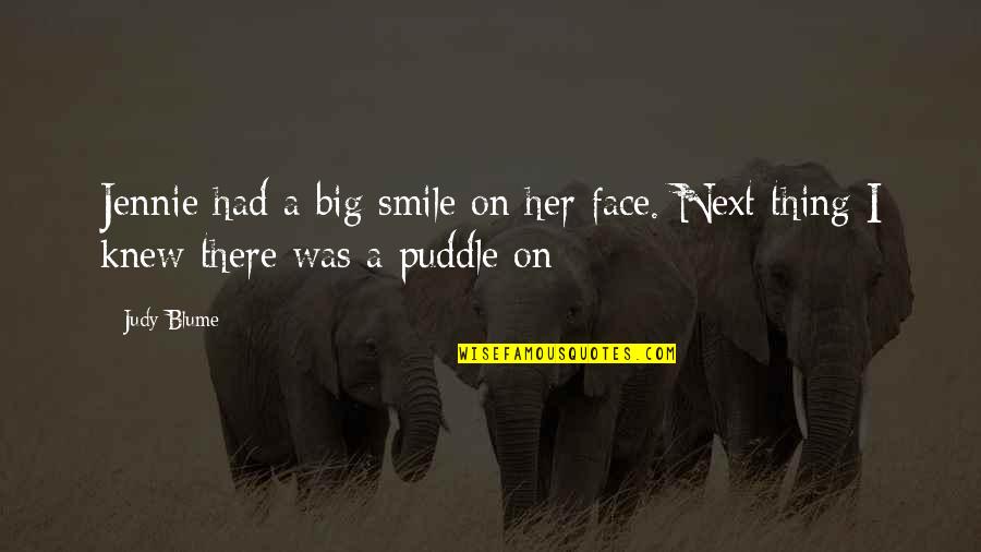 Smile Her Face Quotes By Judy Blume: Jennie had a big smile on her face.